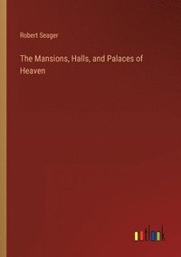 bokomslag Mansions, Halls, and Palaces of Heaven