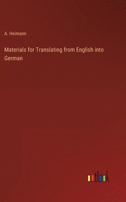 A Heimann, A. Heimann - Materials for Translating from English into German, Inbunden