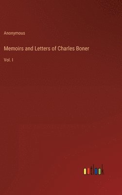 bokomslag Memoirs and Letters of Charles Boner
