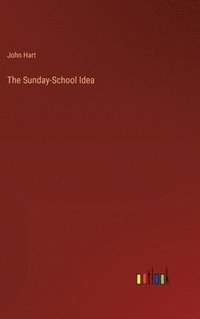 bokomslag The Sunday-School Idea