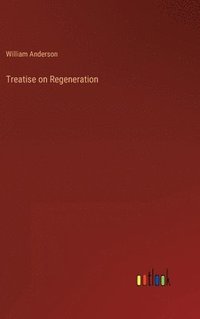bokomslag Treatise on Regeneration