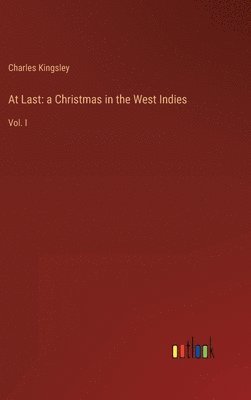 Charles Kingsley - At Last, Inbunden