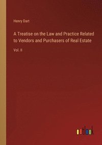 bokomslag A Treatise on the Law and Practice Related to Vendors and Purchasers of Real Estate