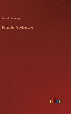 bokomslag Balaustion's Adventure