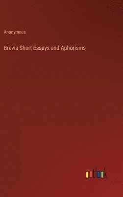 bokomslag Brevia Short Essays and Aphorisms