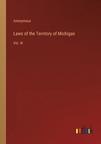 bokomslag Laws of the Territory of Michigan