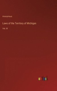 bokomslag Laws of the Territory of Michigan