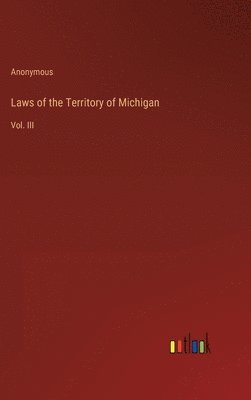 bokomslag Laws of the Territory of Michigan