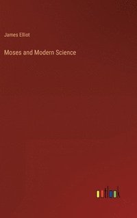 bokomslag Moses and Modern Science