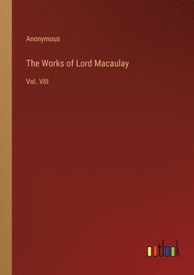 The Works of Lord Macaulay 1