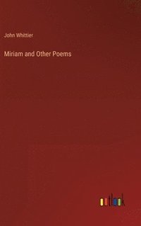 bokomslag Miriam and Other Poems