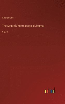 Anonymous - Monthly Microscopical Journal, Inbunden