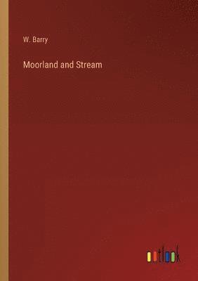 W Barry, W. Barry - Moorland and Stream, Häftad
