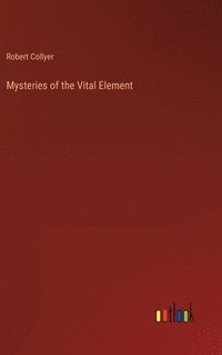 bokomslag Mysteries of the Vital Element