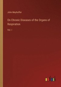 bokomslag On Chronic Diseases of the Organs of Respiration