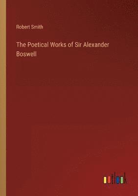 bokomslag Poetical Works of Sir Alexander Boswell