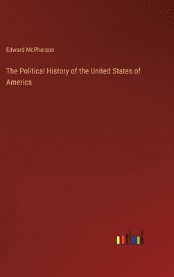 bokomslag The Political History of the United States of America