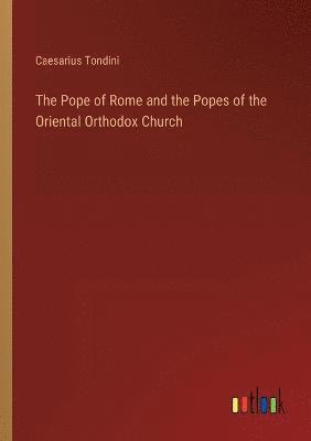 bokomslag The Pope of Rome and the Popes of the Oriental Orthodox Church