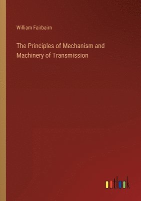 bokomslag The Principles of Mechanism and Machinery of Transmission