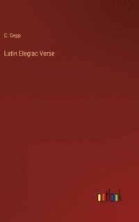 bokomslag Latin Elegiac Verse