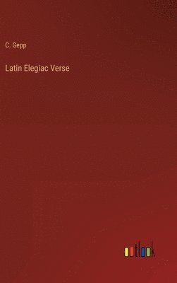 Latin Elegiac Verse 1