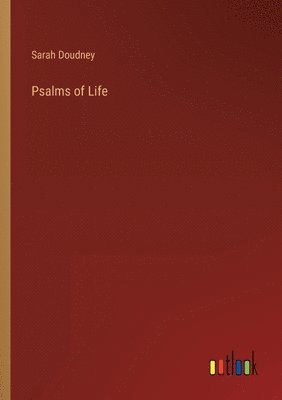 Sarah Doudney - Psalms of Life, Häftad