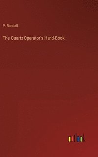 bokomslag The Quartz Operator's Hand-Book