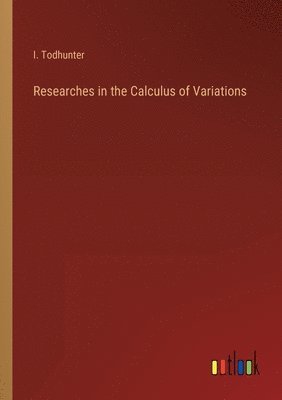 bokomslag Researches in the Calculus of Variations