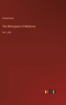 bokomslag The Retrospect of Medicine