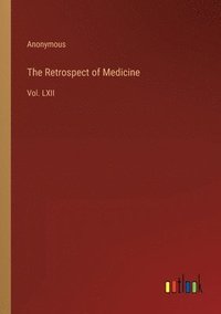 bokomslag The Retrospect of Medicine