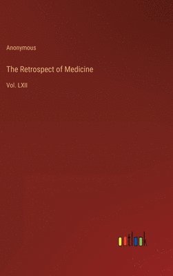 bokomslag The Retrospect of Medicine