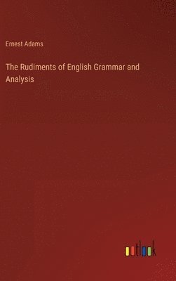 The Rudiments of English Grammar and Analysis 1