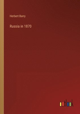 Herbert Barry - Russia in 1870, Häftad