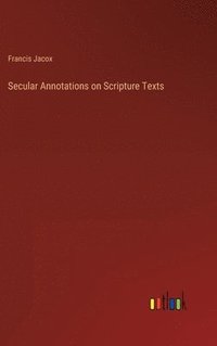 bokomslag Secular Annotations on Scripture Texts
