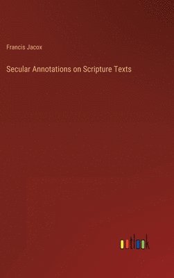 bokomslag Secular Annotations on Scripture Texts