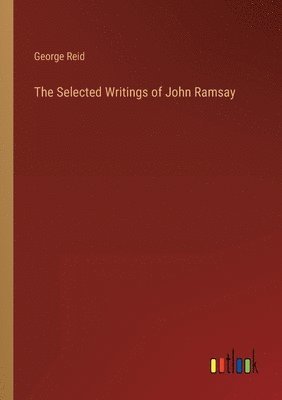 bokomslag The Selected Writings of John Ramsay