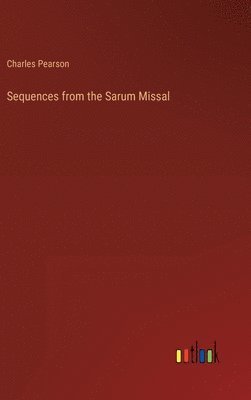 bokomslag Sequences from the Sarum Missal