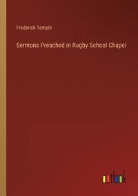 bokomslag Sermons Preached in Rugby School Chapel