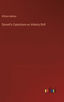 Sinnott's Catechism on Infantry Drill