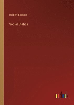 Herbert Spencer - Social Statics, Häftad