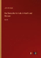 John Gamgee - Our Domestic Animals in Health and Disease, Häftad