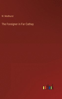 The Foreigner in Far Cathay 1