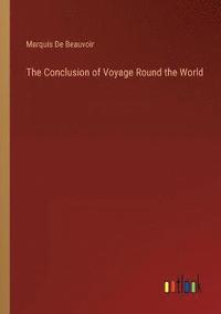 bokomslag The Conclusion of Voyage Round the World