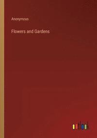bokomslag Flowers and Gardens