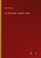 bokomslag The Folk-Songs of Southern India