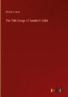 bokomslag The Folk-Songs of Southern India