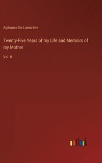 bokomslag Twenty-Five Years of my Life and Memoirs of my Mother