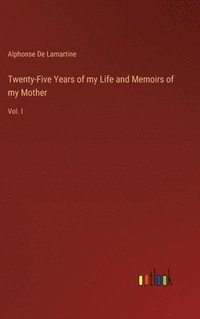 bokomslag Twenty-Five Years of my Life and Memoirs of my Mother