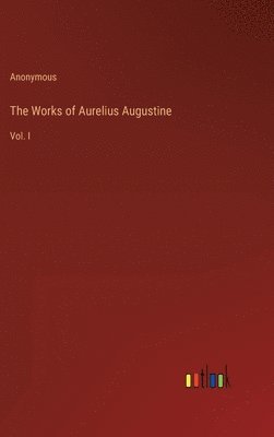 Works of Aurelius Augustine