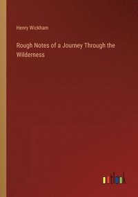 bokomslag Rough Notes of a Journey Through the Wilderness